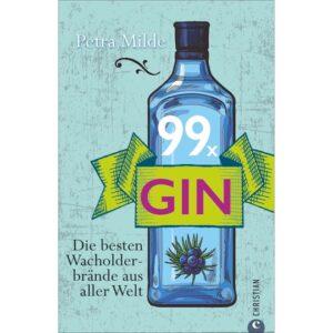 99 x Gin. Die besten Wacholderbrände aus aller Welt. Bücher & Bildbände