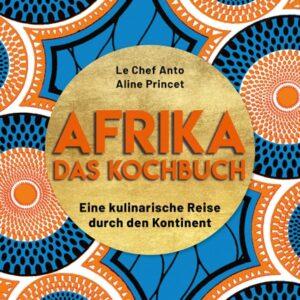 Afrika. Das Kochbuch. Eine kulinarische Reise durch den Kontinent. Länderküche