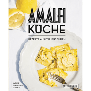 Amalfi-Küche. Rezepte aus Italiens Süden. Kochbücher