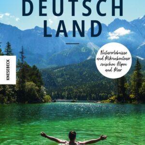 Auszeit Deutschland. Naturerlebnisse und Mikroabenteuer zwischen Alpen und Meer. Bildbände & Reiseliteratur