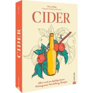 Cider. Alles rund um Apfelperlwein: Hintergrund, Herstellung, Rezepte. Bücher & Bildbände