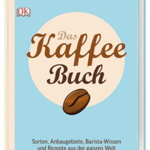 Das Kaffee-Buch. Sorten, Anbaugebiete, Barista-Wissen und Rezepte aus der ganzen Welt. Bücher & Bildbände