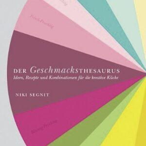 Der GeschmacksThesaurus. Ideen, Rezepte und Kombinationen für die kreative Küche. Kochbücher