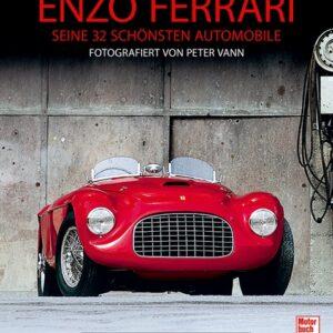 Enzo Ferrari. Seine 32 schönsten Automobile. Fotografiert von Peter Vann. Auto