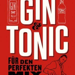 Gin & Tonic. Das ultimative Handbuch für den perfekten Mix. Getränke