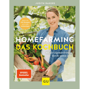 Homefarming: Das Kochbuch. Themenkochbuch