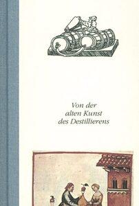 I Distillati. Edle Brände. Von der alten Kunst des Destillierens. Bücher & Bildbände