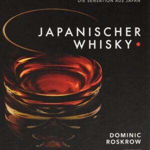 Japanischer Whisky. Der ultimative Führer über die Sensation aus Japan. Bücher & Bildbände