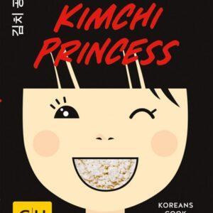 Kimchi Princess. Koreans cook it better. Themenkochbuch