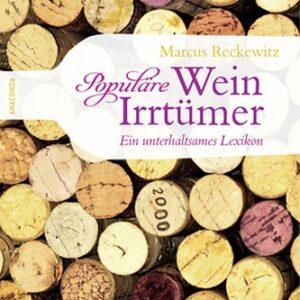 Populäre Wein-Irrtümer. Ein unterhaltsames Lexikon. Bücher & Bildbände