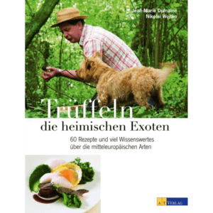 Trüffeln die heimischen Exoten. Kochbücher