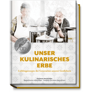 Unser kulinarisches Erbe. Lieblingsrezepte der Generation unserer Großeltern. Kochbücher