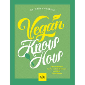 Vegan Know-how. Themenkochbuch