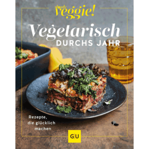 Vegetarisch durchs Jahr. Rezepte, die glücklich machen. Kochbücher