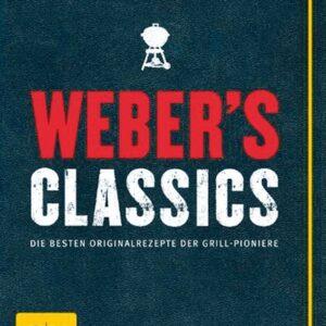 Webers Classics – Die besten Originalrezepte der Grill-Pioniere Kochbücher