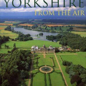 Yorkshire From The Air. Yorkshire aus der Luft betrachtet. Bildbände & Reiseliteratur