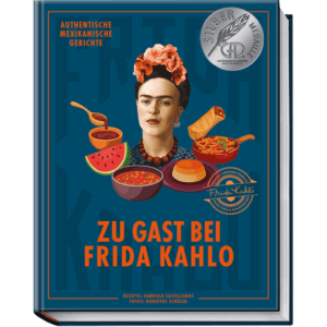 Zu Gast bei Frida Kahlo. Authentische mexikanische Gerichte. Bücher